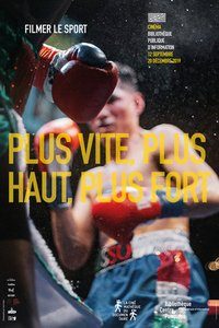 Affiche du cycle Plus vite, plus haut, plus fort : filmer le sport